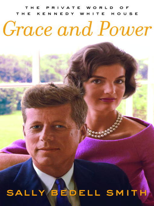 Title details for Grace and Power by Sally Bedell Smith - Available